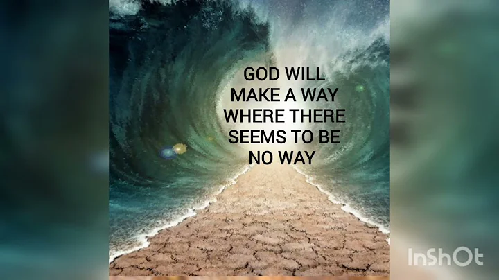 God Will Make A Way Where There Seems To Be No Way According To  Isaiah 43:19