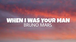 When i was your man - Bruno Mars (lyrics)