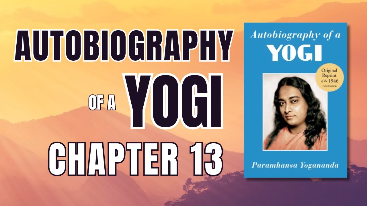 Автобиография йога – ГЛАВА 13 Парамахансы Йогананды. ПОЛНАЯ АУДИОКНИГА