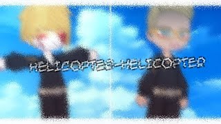 HELICOPTER-HELICOPTER [] TR Meme [] KisaTake Bestfriend AU