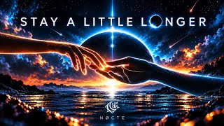 Nøcte - Stay A Little Longer