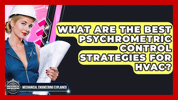 What Are The Best Psychrometric Control Strategies For HVAC? - Mechanical Engineering Explained