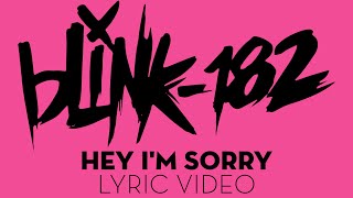 Hey I'm Sorry - blink-182 [LYRIC VIDEO]