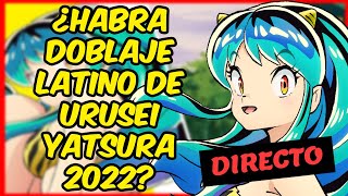 ? DIRECTO: ¿Habrá Doblaje Latino de Urusei Yatsura 2022