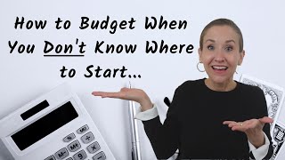 How to Make a Budget When You Don't Know Where to Start | Budgeting for Beginners