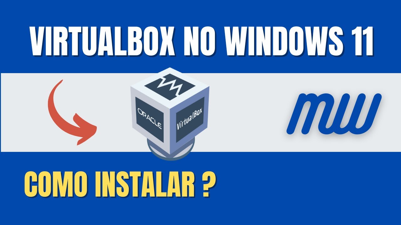 COMO BAIXAR E INSTALAR O VIRTUALBOX NO WINDOWS 11 - YouTube