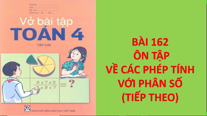 Vở bài tập toán lớp 4 bài 162 năm 2024