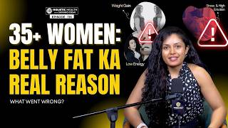 The Truth About Female Hormones & Weight Gain After 35 | Shivangi Desai Podcast