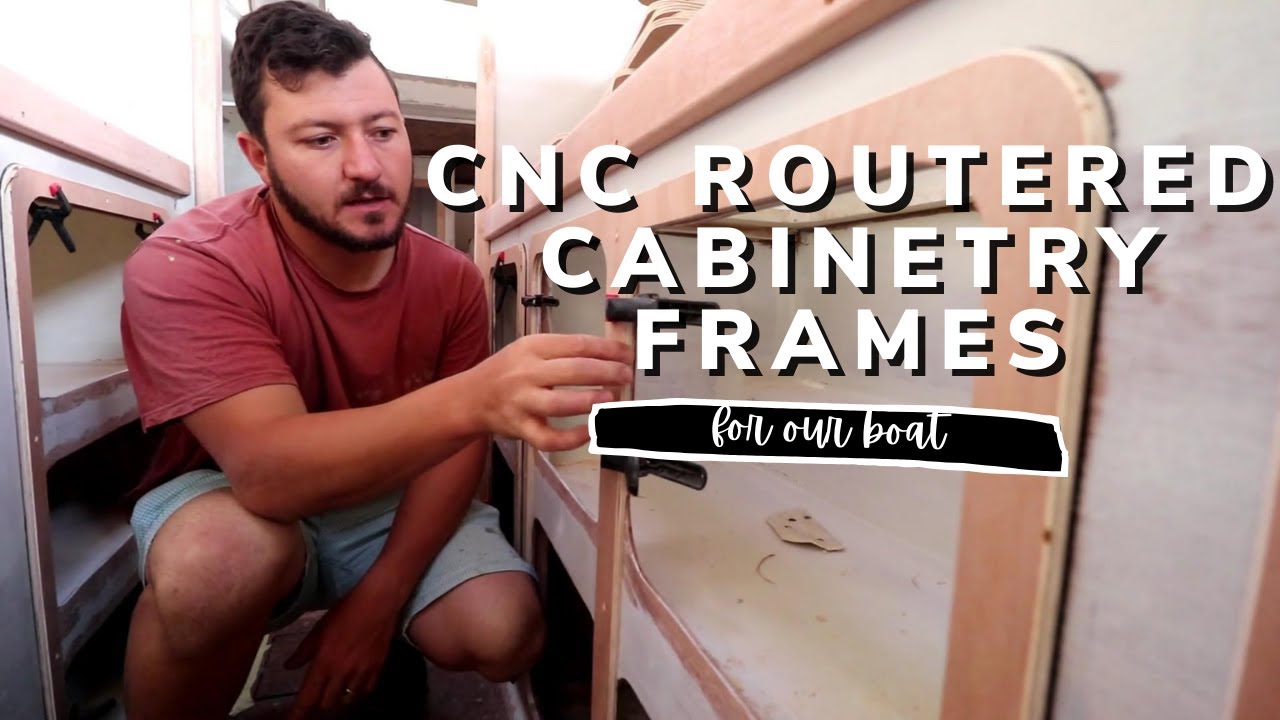 CNC routering CABINETRY FRAMES | YACHT REBUILD WEEK 21