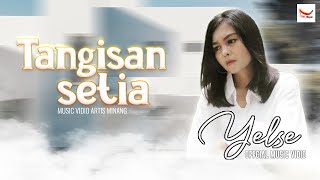 Tangisan Setia - Yelse ( music vidio)