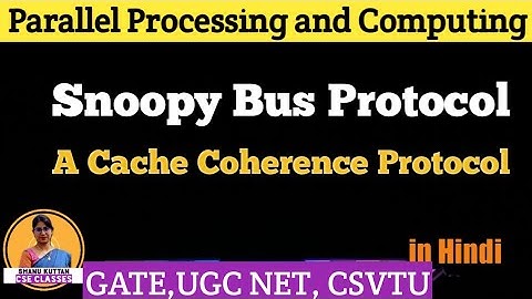 Cache Coherence Protocols | Snoopy Bus Protocol | ACA | PPC | Lecture 15 | Shanu Kuttan | Hindi