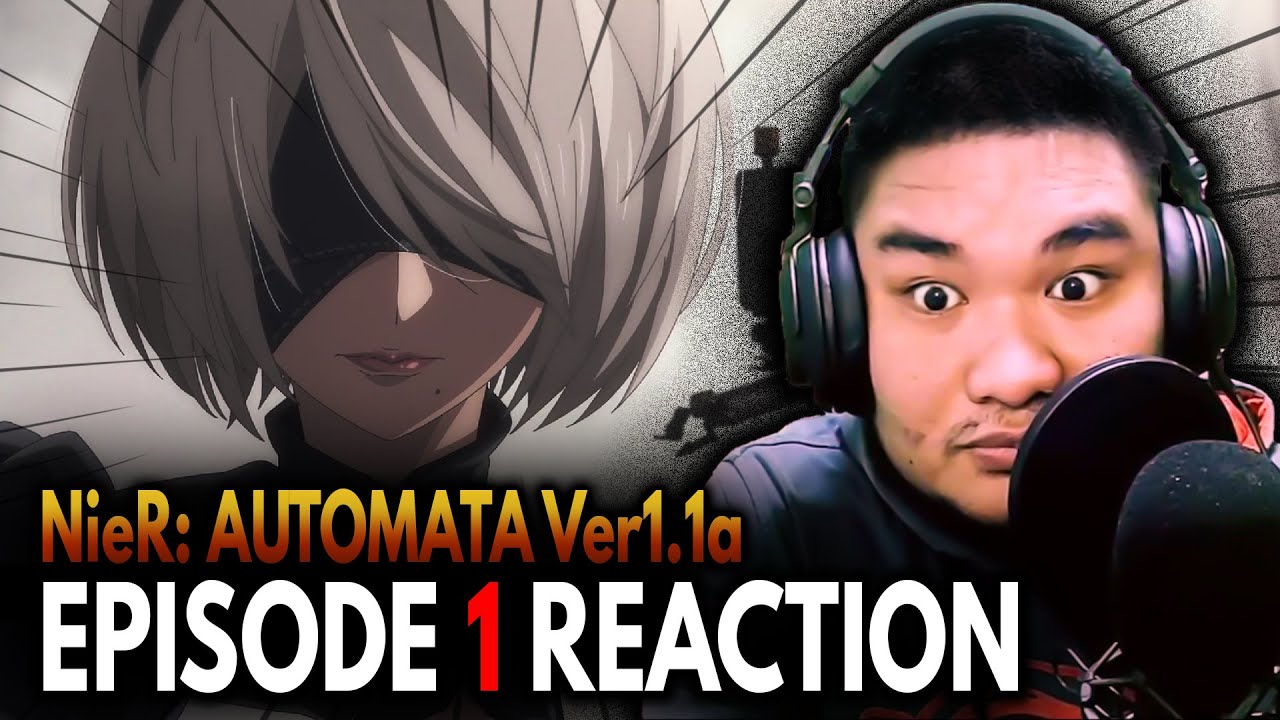 NieR:Automata Ver1.1a Episode 1 Reaction || I GUESS AUTOMATA ARE STILL ...