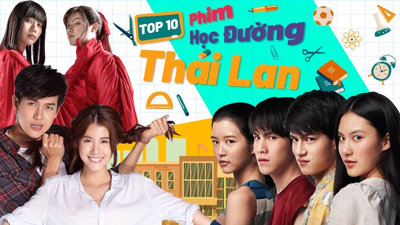 Top 10 Phim Học Đường Thái Lan Được Yêu Thích Nhất