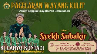 WAYANG KULIT KI CAHYO KUNTADI || LAKON SYEKH SUBAKIR