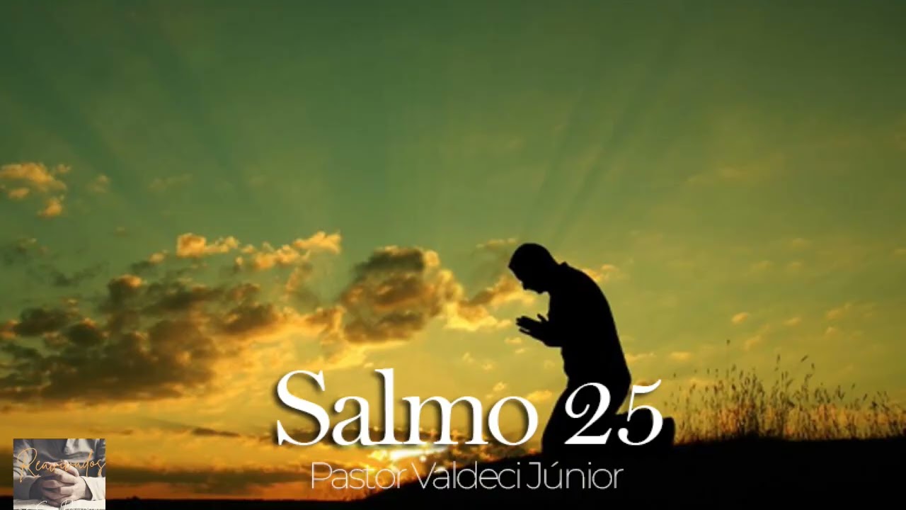 Salmos 25| Pastor Valdeci Júnior