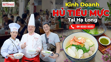 Kinh doanh hủ tiếu mực tại Hạ Long- Bí quyết Thầy Y - Netspace môi trường dạy nấu ăn lý tưởng