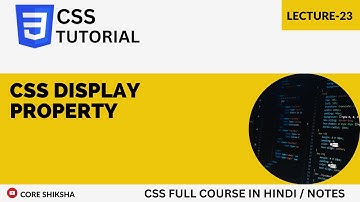 CSS Display Property in Hindi | CSS Tutorial For Beginners 2023 | css full course Lecture-23