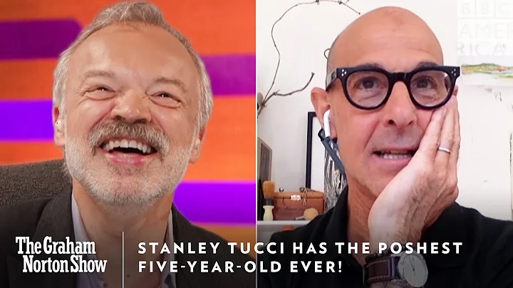 Stanley Tucci Has Poshest Five-Year-Old Ever | The...