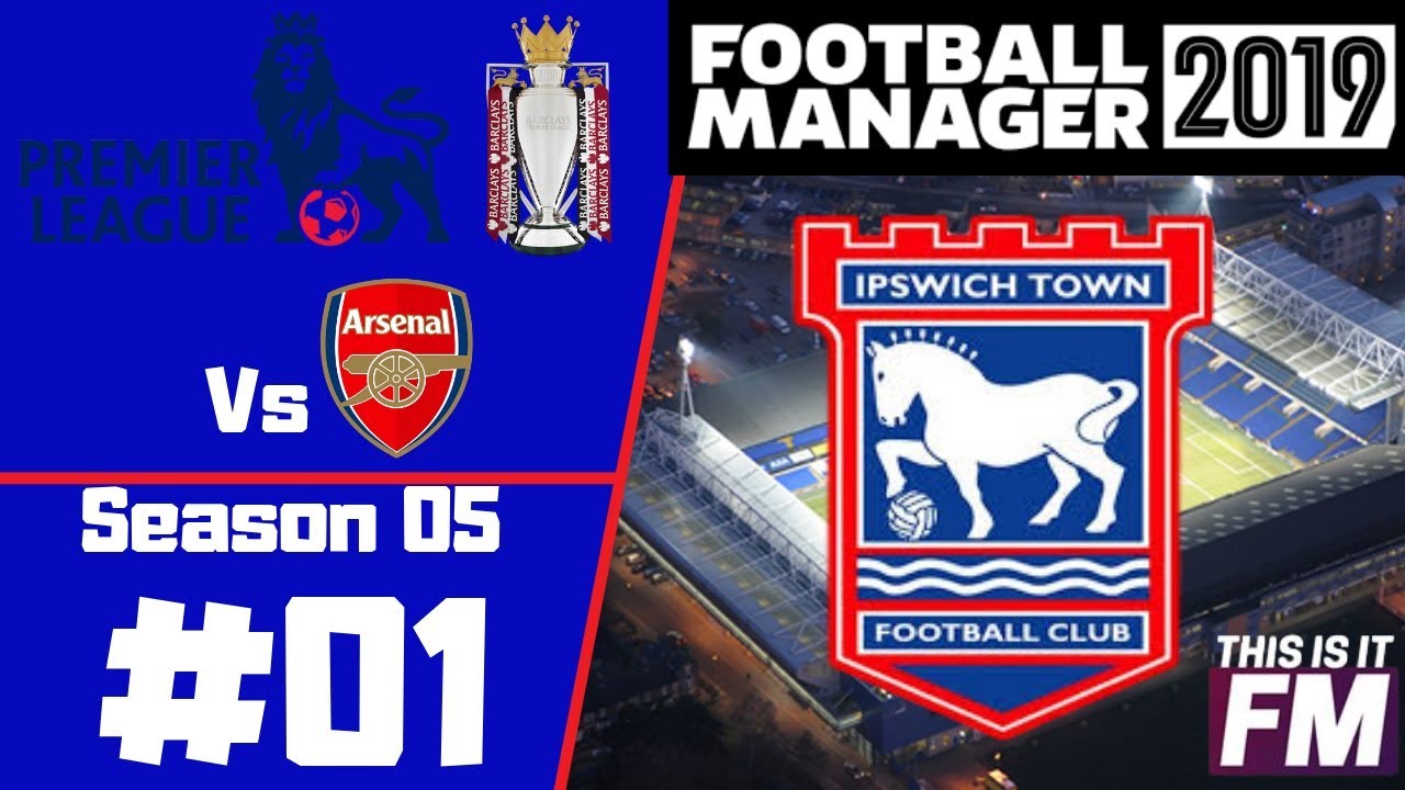 FM19 Lets Play Ipswich Town S05 Ep01 - Arsenal | BRIAN BURKE, HE'S ONE OF OUR OWN - FM2019