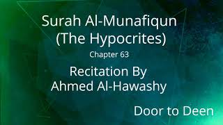 Surah Al-Munafiqun (The Hypocrites) Ahmed Al-Hawashy  Quran Recitation
