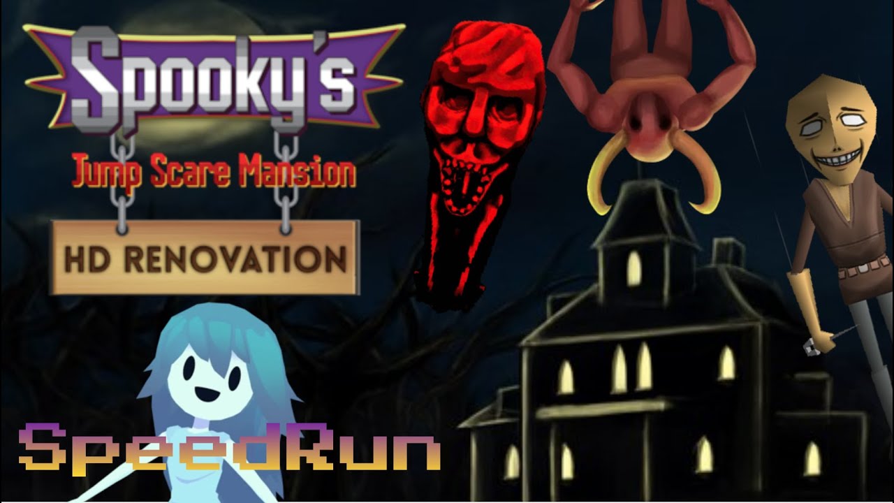 Spooky's Jumpscare Mansion HD Renovation SpeedRun