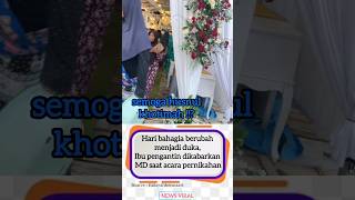 Hari Bahagia Berubah Menjadi Duka Ibu Pengantin Md Saat Acara Pernikahan