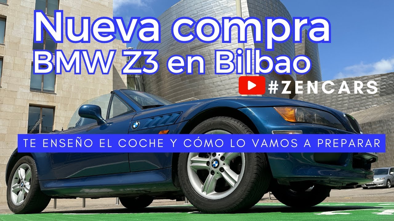 🛫 Me Voy a Bilbao a comprar un BMW Z3 - Te lo enseño - ZenCars 🛬