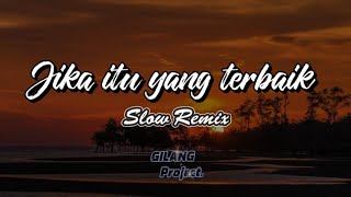 DJ JIKA ITU YANG TERBAIK • SLOW REMIX