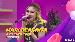 MARI BERCINTA | AYU TING TING | BROWNIS (7/2/22)