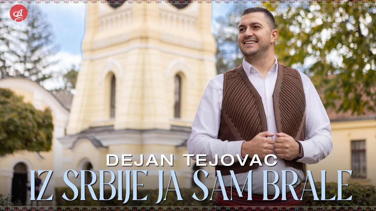 DEJAN TEJOVAC - IZ SRBIJE JA SAM BRALE (OFFICIAL VIDEO)