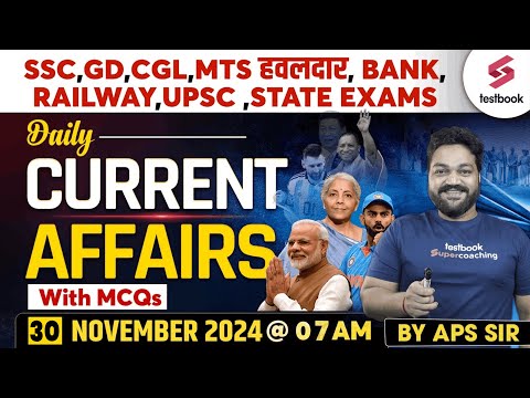 Current Affairs Today | 30 Nov Current Affairs 2024 for SSC, Railway & State Exams by APS Sir