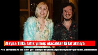 Aleyna Tilki: Artık Yılmış Olacaklar Ki Laf Atmıyorlar