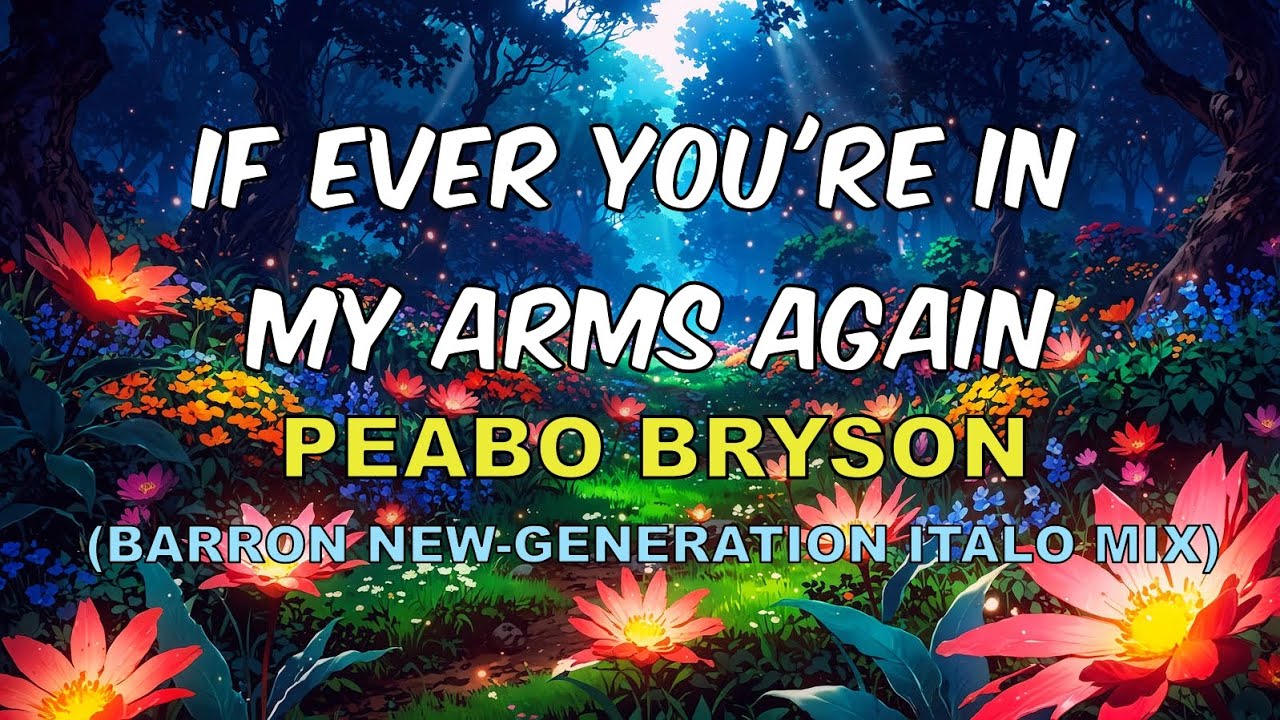 Peabo Bryson - If ever you're in my Arms again (Barron New-Generation Italo Mix) Peabo Bryson - If ever you're in my Arms again (Barron New-Generation Italo Mix)
