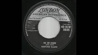 Video thumbnail of "Sanford Clark - Go On Home"