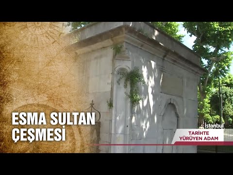 Esma Sultan Kimdir Ve Ne İçin Çeşme Yaptırmıştır?🤔 - Tarihte Yürüyen Adam