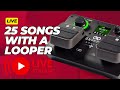 25 songs to play with a looper  part 1