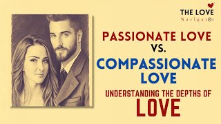 The Depths of Love: Passionate vs. Compassionate Love