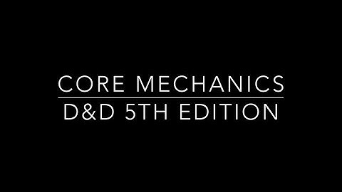 Core Mechanics #1 — D&D 5e