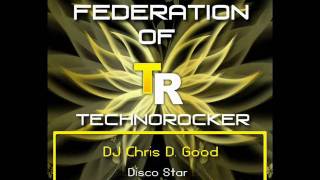 FoT Vol. 6 - DJ Chris D. Good - Disco Star
