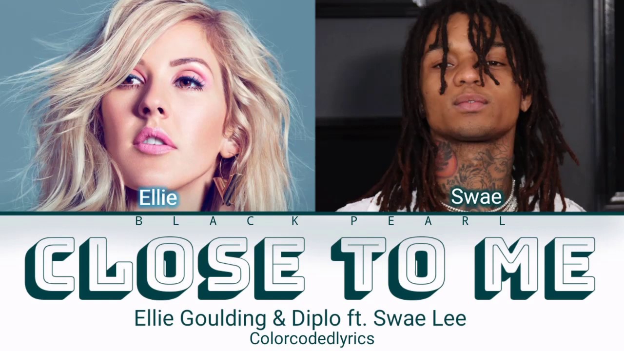 Ellie Goulding X Diplo Close To Me Feat Swae Lee