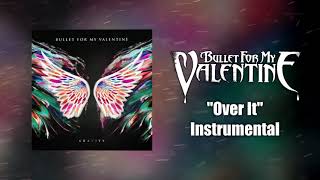 Bullet For My Valentine - Over It Instrumental (Studio Quality)