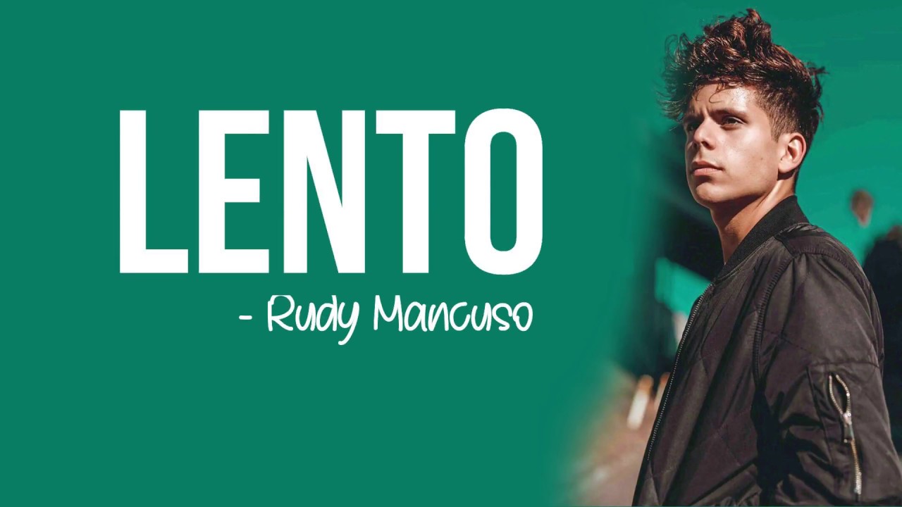 Rudy Mancuso   Lento Full HD lyrics