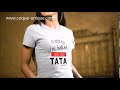 Vidéo: T-Shirt j'peux pas j'ai bêtise avec ma Tata - Femme