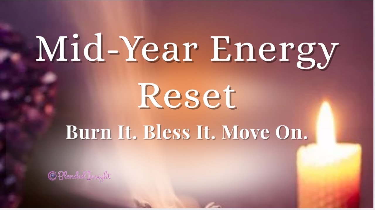 Mid-Year Energy Reset: Release, Realign, and Move Forward