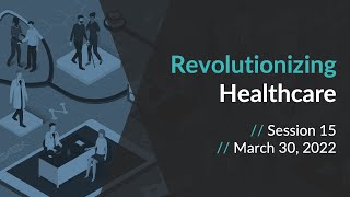 Revolutionizing Healthcare - Leading clinical voices on the future of AI/ML for healthcare