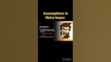 Assumptions in Naive Bayes.