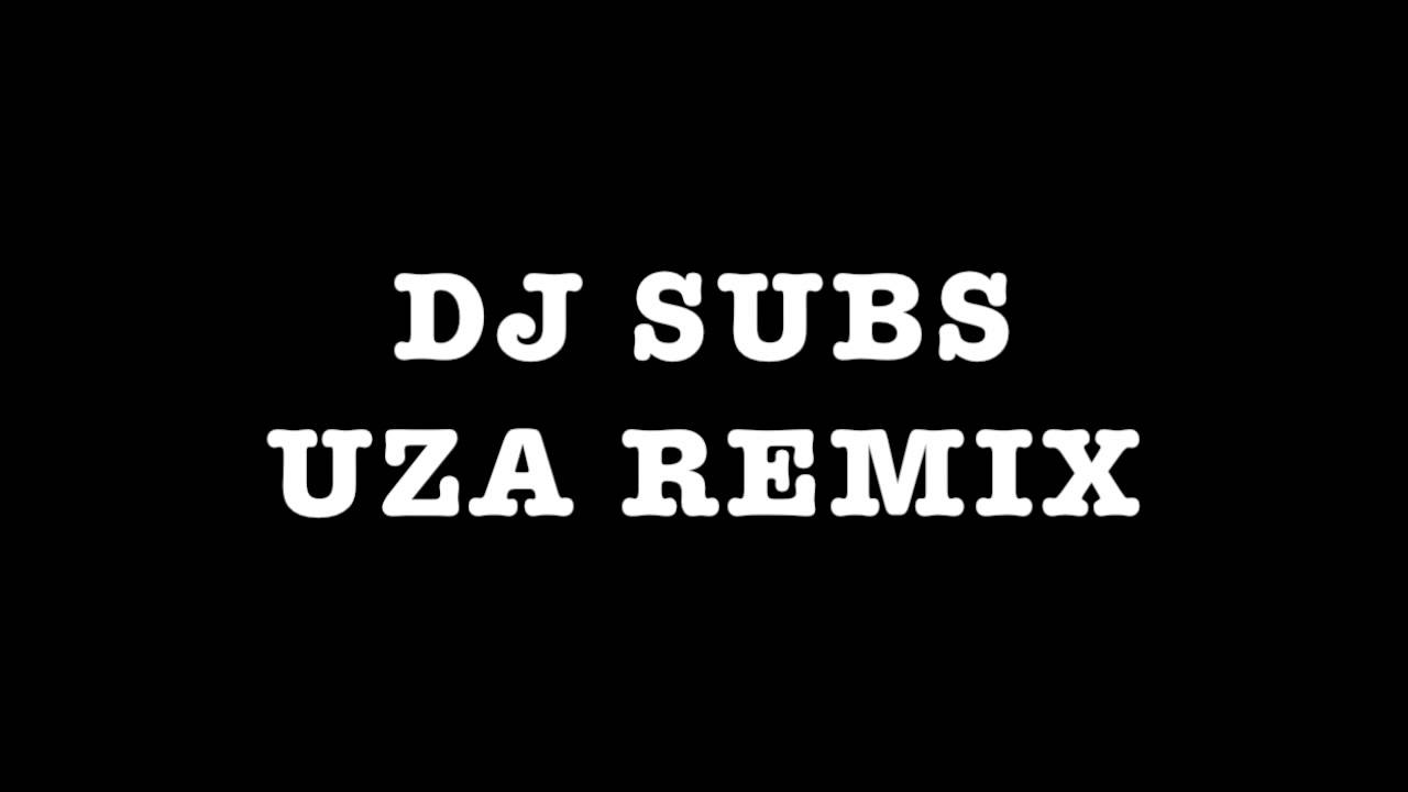 DJ Subs UZA REMIX