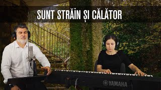 SUNT STRĂIN ȘI CĂLĂTOR | Cristi și Betuela Predună