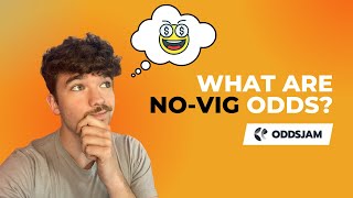 No-Vig Odds - The Only Sustainable Way To Profit Long Term Sports Betting
