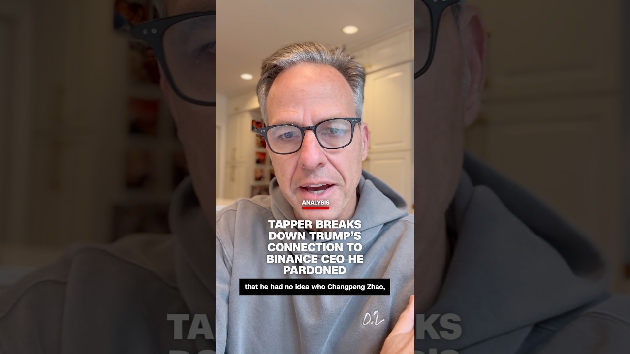 Analysis: Tapper breaks down Trump’s connection to Binance CEO he pardoned